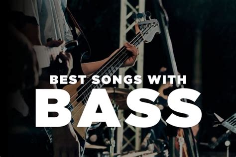 50 Best Bass Songs of all time – Songs With Good .